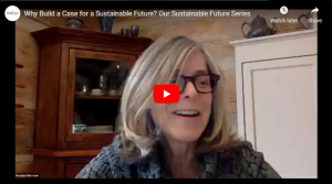 Our Sustainable Future: Get Inspired, Get Informed, Get to Work! 7-Part Online Discussion Series